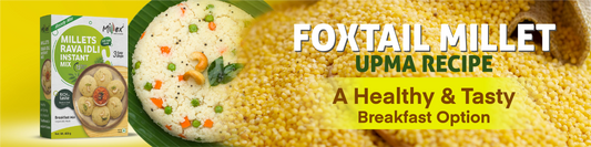Foxtail Millet Upma Recipe: A Healthy & Tasty Breakfast Option