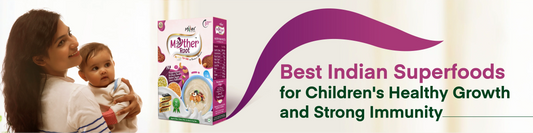 Best Indian Superfoods for Children's Healthy Growth and Strong Immunity