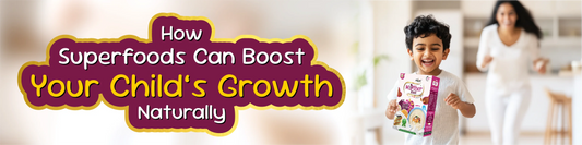 Superfoods Can Boost Your Child’s Growth