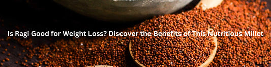 Is Ragi Good for Weight Loss