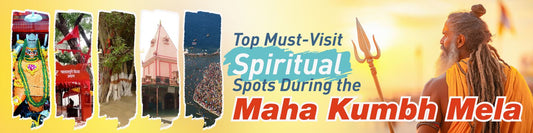 Top Must-Visit Spiritual Spots During the Maha Kumbh Mela