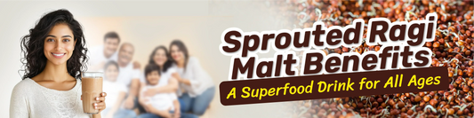 Benefits of Sprouted Ragi Malt