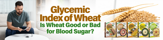 Glycemic Index of Wheat: Is Wheat Good or Bad for Blood Sugar?