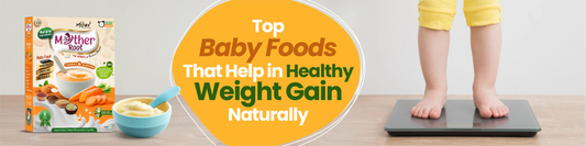Top Baby Foods That Help in Healthy Weight Gain Naturally