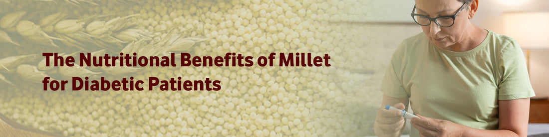 The Nutritional Benefits of Millet for Diabetic Patients